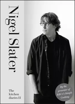 The Kitchen Diaries II, Nigel Slater