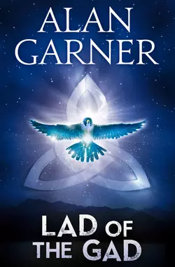 The Lad Of The Gad, Alan Garner