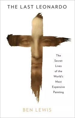 The Last Leonardo: The Making of a Masterpiece, Ben Lewis