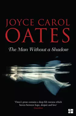 The Man Without a Shadow, Joyce Oates