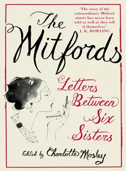 The Mitfords: Letters between Six Sisters, Charlotte Mosley