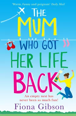 The Mum Who Got Her Life Back Fiona Gibson