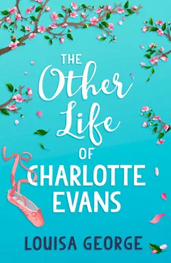 The Other Life of Charlotte Evans Louisa George