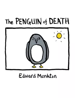 The Penguin of Death Edward Monkton