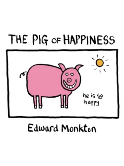 The Pig of Happiness Edward Monkton