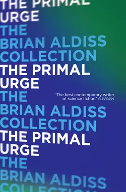 The Primal Urge Brian Aldiss