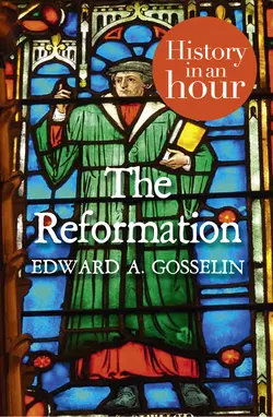 The Reformation: History in an Hour, Edward Gosselin