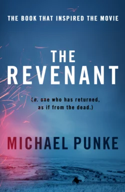 The Revenant: The bestselling book that inspired the award-winning movie, Michael Punke