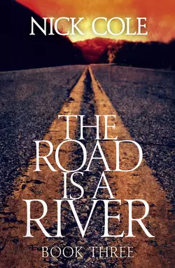 The Road is a River Nick Cole