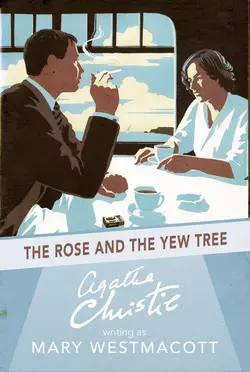 The Rose and the Yew Tree Агата Кристи