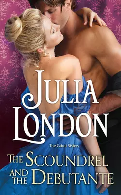 The Scoundrel and the Debutante, Julia London