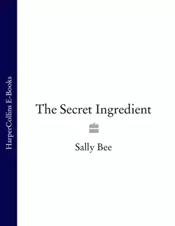 The Secret Ingredient: Delicious,easy recipes which might just save your life, Sally Bee