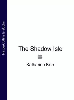 The Shadow Isle, Katharine Kerr