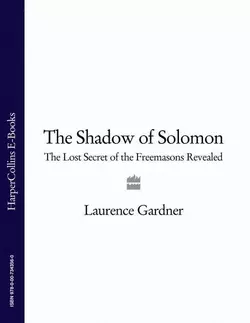 The Shadow of Solomon: The Lost Secret of the Freemasons Revealed Laurence Gardner