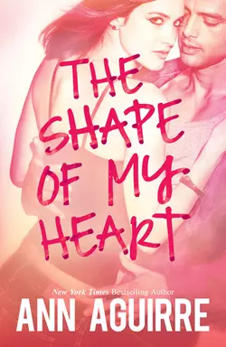 The Shape Of My Heart Ann Aguirre