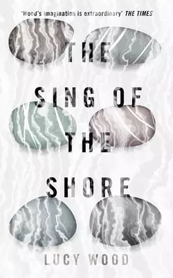 The Sing of the Shore, Lucy Wood