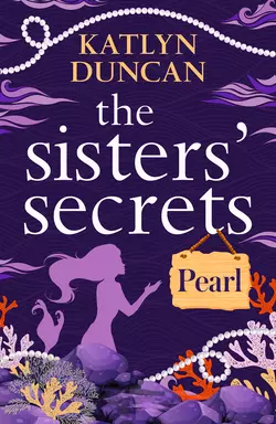 The Sister’s Secrets: Pearl, Katlyn Duncan