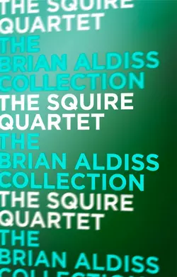 The Squire Quartet Brian Aldiss