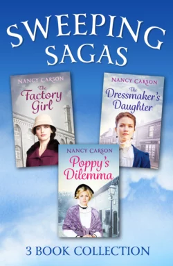 The Sweeping Saga Collection: Poppy’s Dilemma, The Dressmaker’s Daughter, The Factory Girl, Nancy Carson