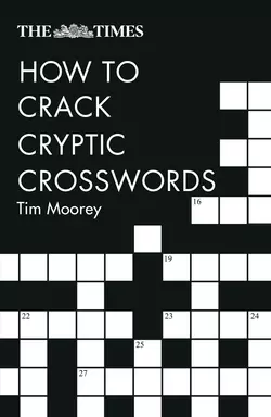 The Times How to Crack Cryptic Crosswords, Tim Moorey