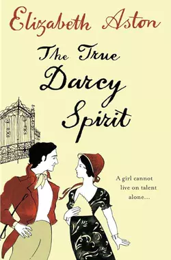 The True Darcy Spirit Elizabeth Aston