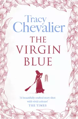 The Virgin Blue, Tracy Chevalier