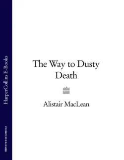 The Way to Dusty Death, Alistair MacLean