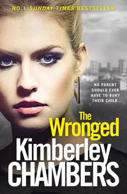 The Wronged: No parent should ever have to bury their child... Kimberley Chambers