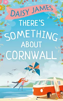 There’s Something About Cornwall, Daisy James