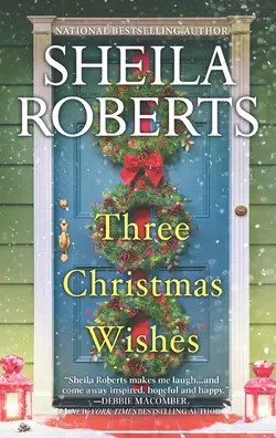 Three Christmas Wishes Sheila Roberts