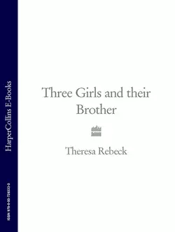 Three Girls and their Brother Theresa Rebeck