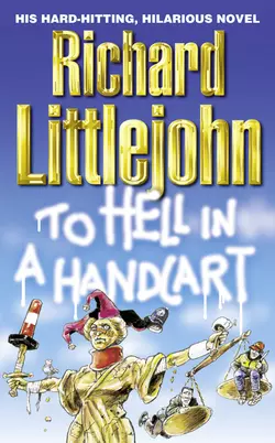 To Hell in a Handcart, Richard Littlejohn