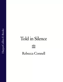 Told in Silence, Rebecca Connell