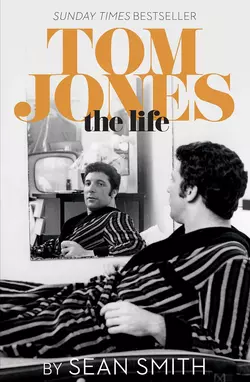 Tom Jones - The Life Sean Smith