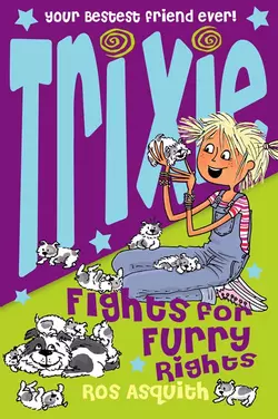 Trixie Fights For Furry Rights, Ros Asquith