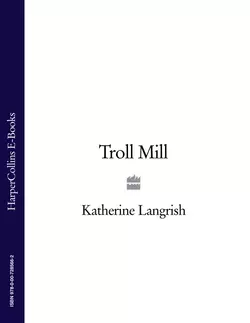 Troll Mill, Katherine Langrish