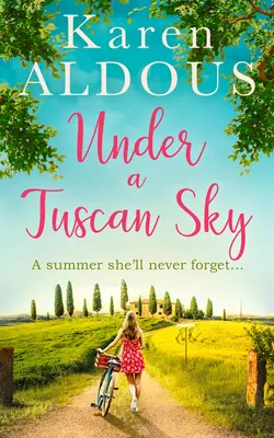 Under a Tuscan Sky, Karen Aldous