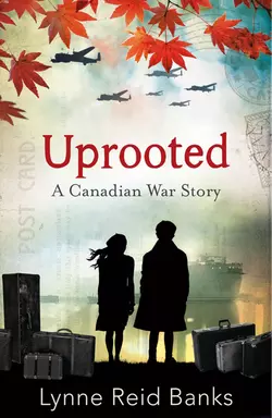 Uprooted - A Canadian War Story, Lynne Banks