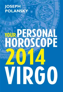 Virgo 2014: Your Personal Horoscope, Joseph Polansky