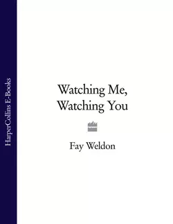 Watching Me, Watching You, Fay Weldon