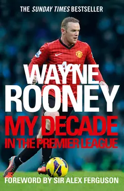 Wayne Rooney: My Decade in the Premier League, Wayne Rooney