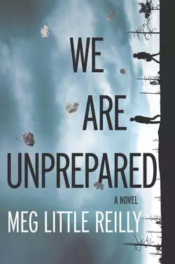 We Are Unprepared Meg Reilly