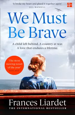 We Must Be Brave Frances Liardet