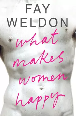 What Makes Women Happy, Fay Weldon