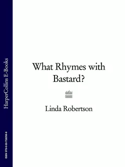 What Rhymes with Bastard? Linda Robertson