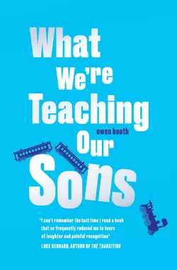 What We’re Teaching Our Sons, Owen Booth