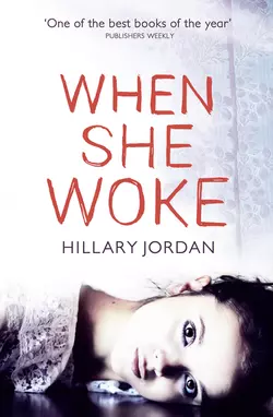 When She Woke, Hillary Jordan