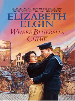 Where Bluebells Chime, Elizabeth Elgin