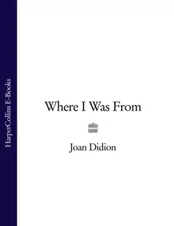 Where I Was From Joan Didion