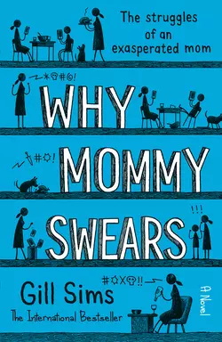 Why Mommy Swears, Gill Sims